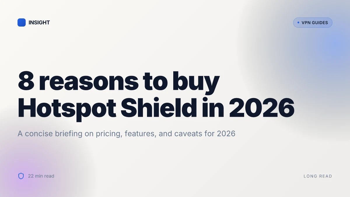 8 Reasons to buy Hotspot Shield in 2026